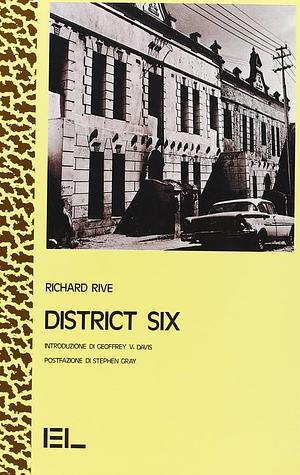 District six by Richard Rive, Richard Rive