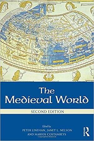 The Medieval World by Janet L. Nelson, Marios Costambeys, Peter Linehan