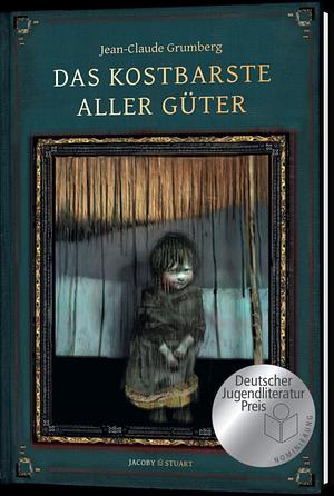 Das kostbarste aller Güter by Jean-Claude Grumberg