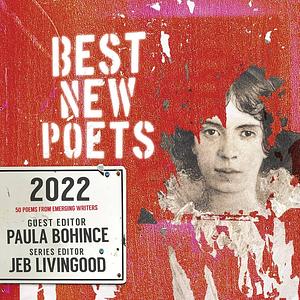 Best New Poets 2022: 50 Poems from Emerging Writers by Jeb Livingood, Paula Bohince