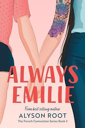 Always Emilie: A Sapphic Romance by Alyson Root, Alyson Root