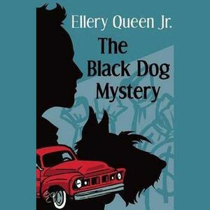 The Black Dog Mystery by Ellery Queen Jr.