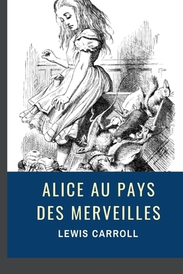 Alice au pays des merveilles - Illustré by John Tenniel, Lewis Carroll, Henri Bué