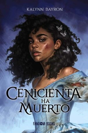 Cenicienta ha muerto by Kalynn Bayron