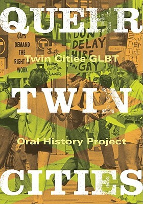 Queer Twin Cities by Twin Cities GLBT Oral History Project