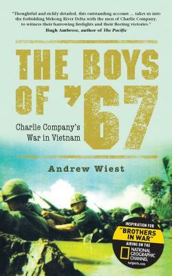 The Boys of '67: Charlie Company's War in Vietnam by Andrew Wiest
