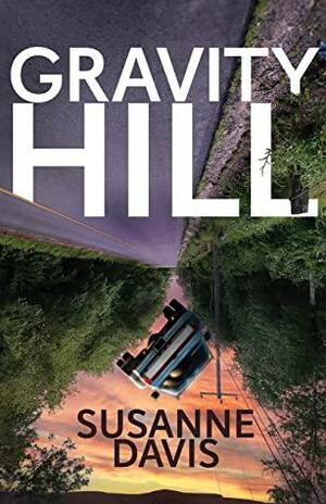 Gravity Hill by Susanne Davis