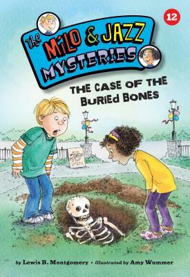 The Case of the Buried Bones (Book 12) by Lewis B. Montgomery
