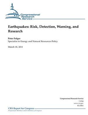 Earthquakes: Risk, Detection, Warning, and Research by Peter Folger
