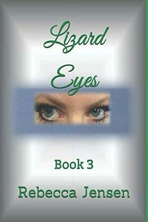Lizard Eyes: Book 3 (Jewel Eyes) by Rebecca Jensen