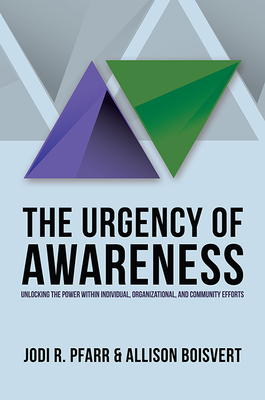 The Urgency of Awareness by Allison Boisvert, Jodi R. Pfarr