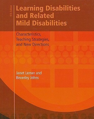 Learning Disabilities and Related Mild Disabilities: Characteristics, Teaching Strategies, and New Directions by Janet W. Lerner