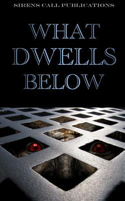 What Dwells Below by Christofer Nigro, Brent Abell, Jason L. Kawa