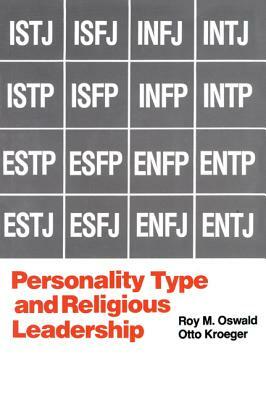 Personality Type and Religious Leadership by Roy M. Oswald, Otto Kroeger