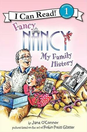 Fancy Nancy: My Family History by Jane O'Connor, Robin Preiss Glasser, Ted Enik
