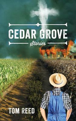 Cedar Grove: Stories by Tom Reed