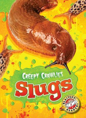 Slugs by Megan Borgert-Spaniol