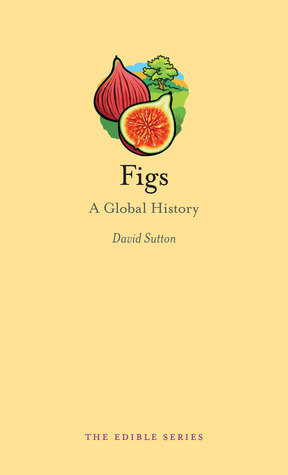 Figs: A Global History by David Sutton