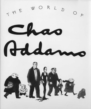 The World of Chas Addams by Charles Addams, Wilfrid Sheed