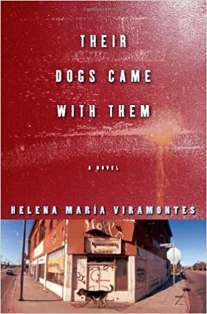 Their Dogs Came with Them by Helena María Viramontes