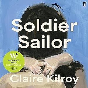 Soldier Sailor by Claire Kilroy