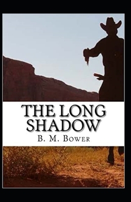 The Long Shadow Annotated by B. M. Bower