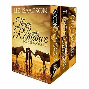 Three Rivers Ranch Romance Box Set: Second Chance Ranch, Third Time's the Charm, Fourth and Long by Elana Johnson, Liz Isaacson