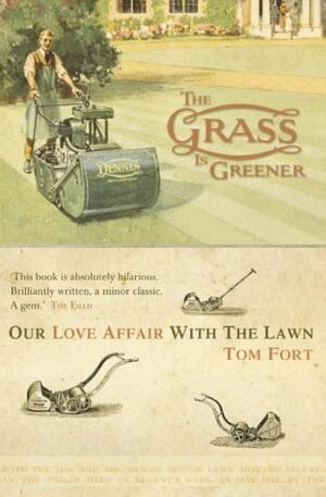 The Grass Is Greener by Tom Fort