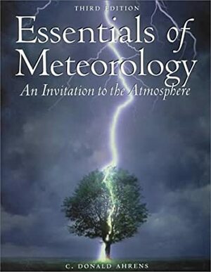 Essentials of Meteorology: An Invitation to the Atmosphere With CDROM by C. Donald Ahrens
