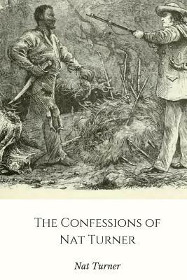 The Confessions of Nat Turner by Nat Turner