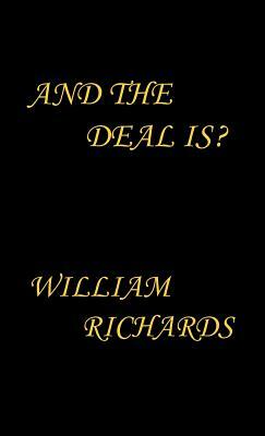 And the Deal Is? by William Richards