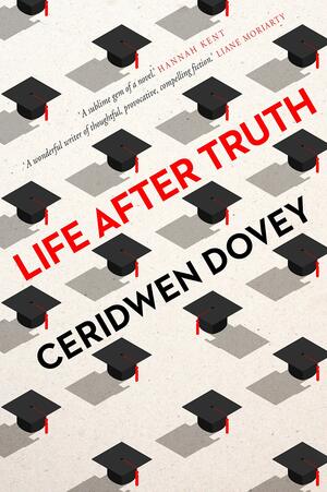 Life after Truth by Ceridwen Dovey