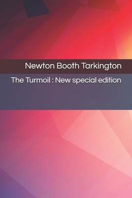 The Turmoil: New special edition by Booth Tarkington