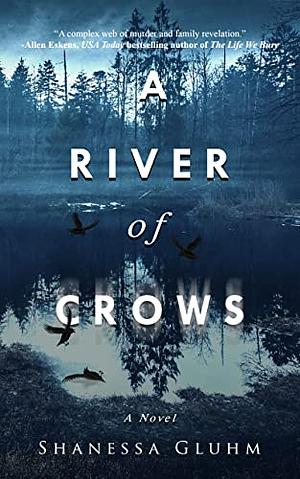 A River of Crows	 by Shanessa Gluhm