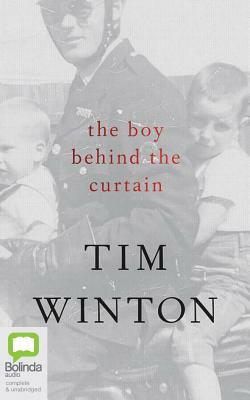 The Boy Behind the Curtain by Tim Winton