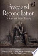 Peace and Reconciliation: In Search of Shared Identity by Sebastian C. H. Kim, Pauline Kollontai, Greg Hoyland