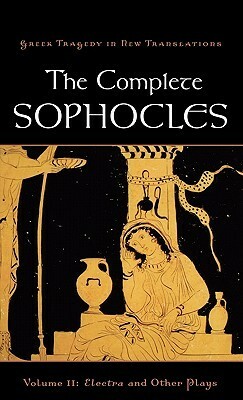 The Complete Sophocles, Vol 2: Electra and Other Plays by Alan Shapiro, Peter H. Burian, Sophocles