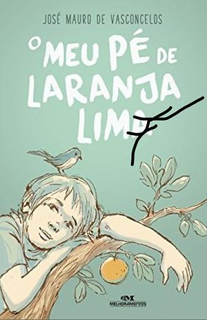 O Meu Pé de Laranja Lima by José Mauro de Vasconcelos