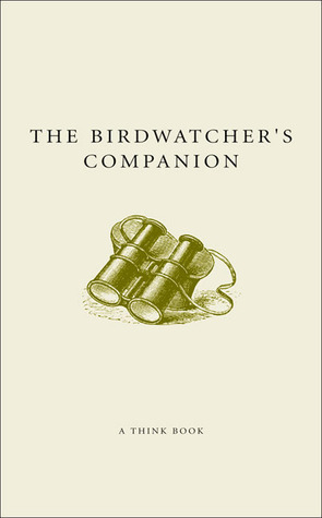 The Birdwatcher's Companion (A Think Book) (Companion Series) by Malcolm Tait, Oliver Tayler