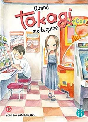 Quand Takagi me taquine Tome 15, Volume 15 by Soichiro Yamamoto