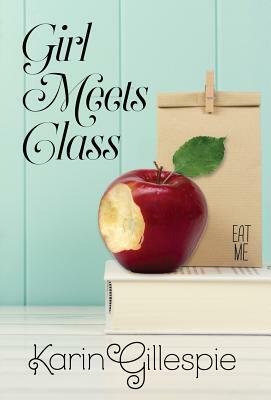 Girl Meets Class by Karin Gillespie