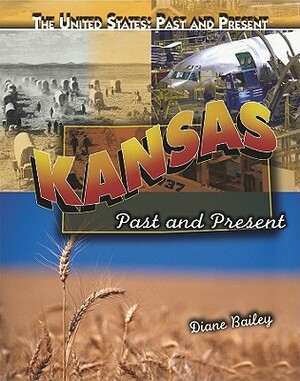 Kansas: Past and Present by Diane Bailey