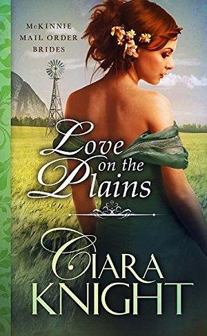 Love on the Plains by Ciara Knight, Ciara Knight