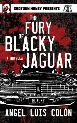 The Fury of Blacky Jaguar by Angel Luis Colón