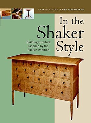 In the Shaker Style by Fine Woodworking Magazine