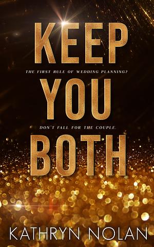 Keep You Both by Kathryn Nolan
