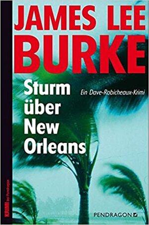 Sturm über New Orleans by James Lee Burke
