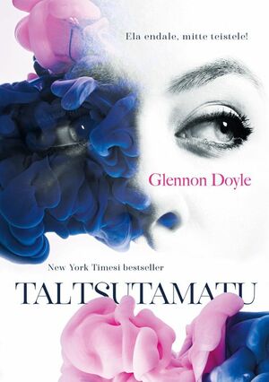 Taltsutamatu by Glennon Doyle