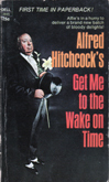 Alfred Hitchcock's Get Me to the Wake on Time by Fletcher Flora, Gil Brewer, Richard Hardwick, Arthur Porges, Ray Russell, C.B. Gilford, Jack Ritchie, Helen Nielson, Michael Brett, Alfred Hitchcock, Talmage Powell, H.A. DeRosso, Donald Honig, Henry Slesar, Rog Phillips