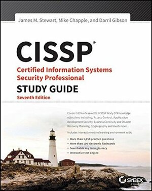 Cissp (Isc)2 Certified Information Systems Security Professional Official Study Guide by Mike Chapple, Darril Gibson, James Michael Stewart